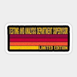 Testing And Analysis Department Supervisor Sticker